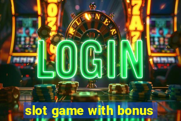 slot game with bonus