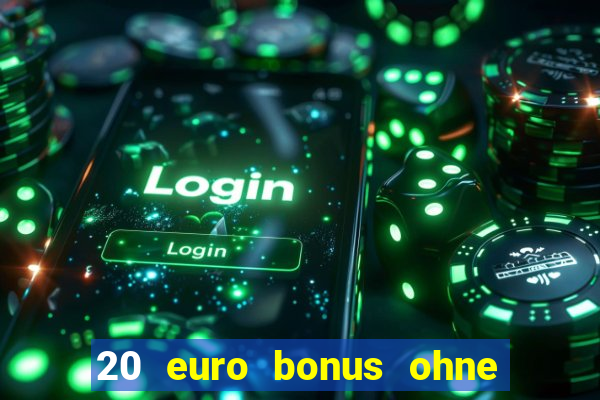 20 euro bonus ohne einzahlung casino 2021