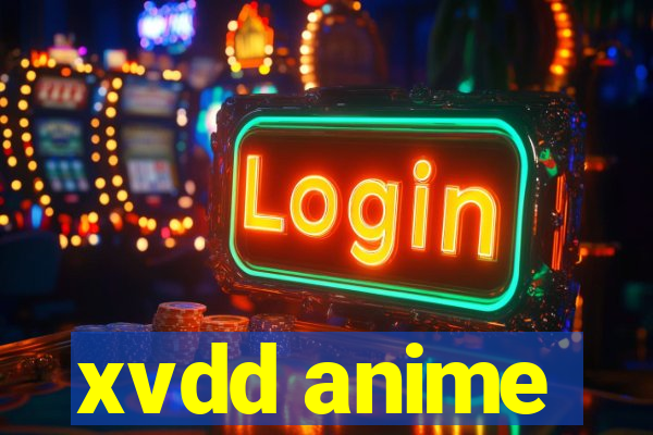 xvdd anime