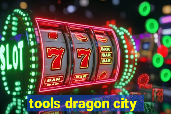 tools dragon city