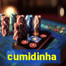 cumidinha