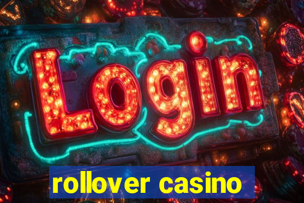 rollover casino