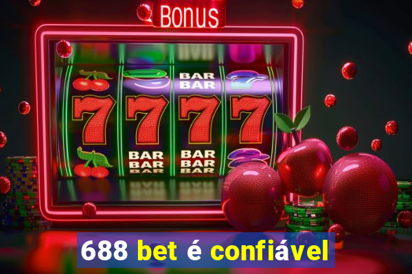 688 bet é confiável