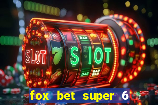 fox bet super 6 super bowl