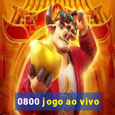 0800 jogo ao vivo