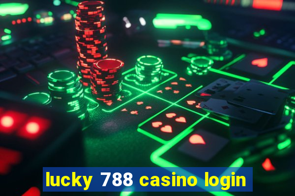 lucky 788 casino login