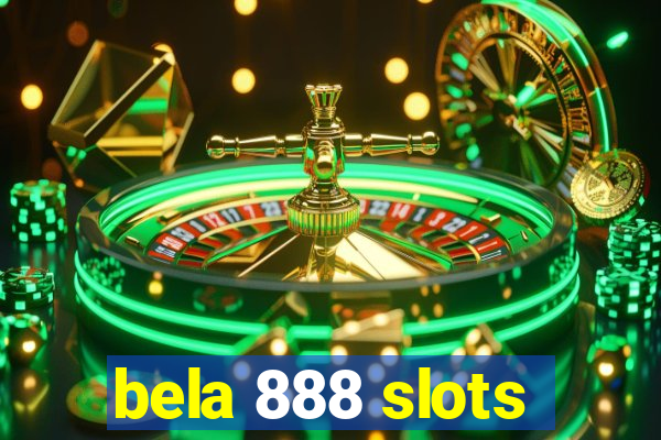 bela 888 slots