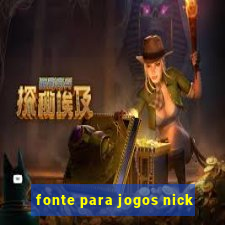 fonte para jogos nick