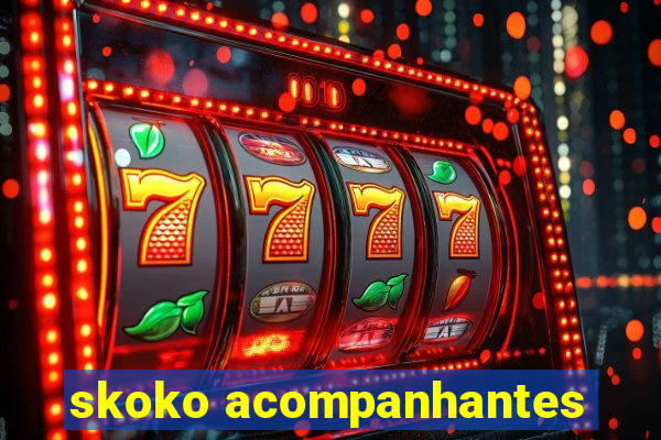 skoko acompanhantes