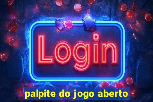 palpite do jogo aberto