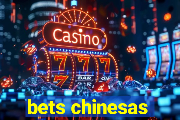 bets chinesas