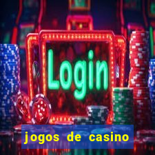 jogos de casino que da dinheiro