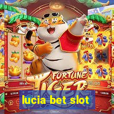 lucia bet slot