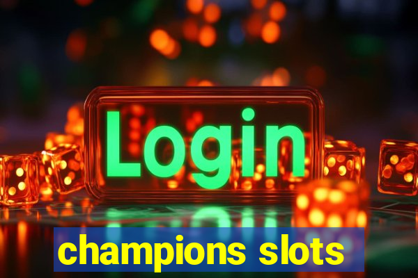 champions slots