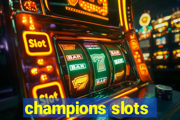 champions slots