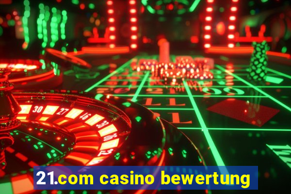 21.com casino bewertung