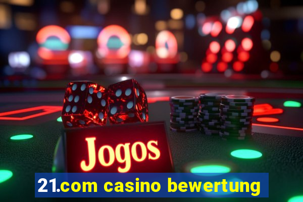 21.com casino bewertung