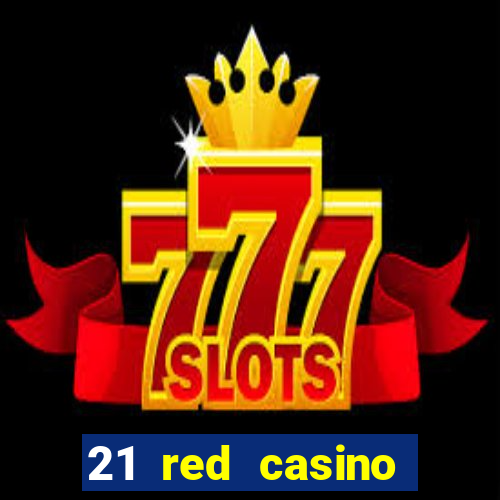 21 red casino bonus code