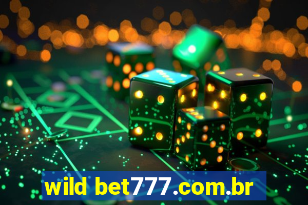 wild bet777.com.br