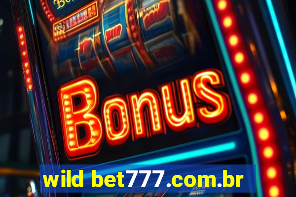 wild bet777.com.br