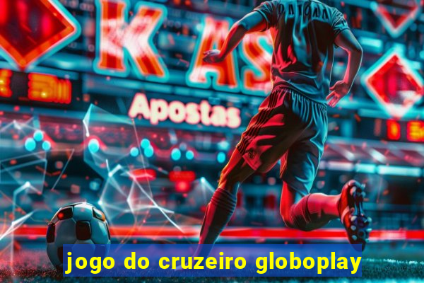 jogo do cruzeiro globoplay