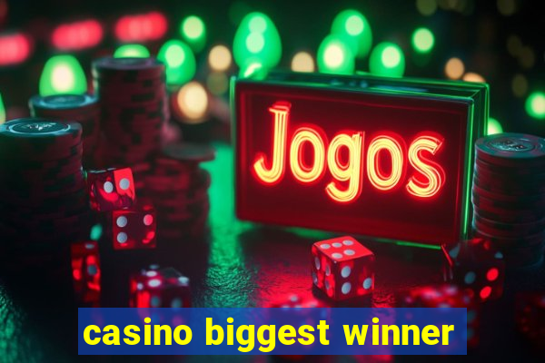 casino biggest winner