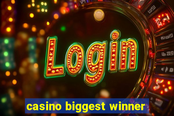 casino biggest winner