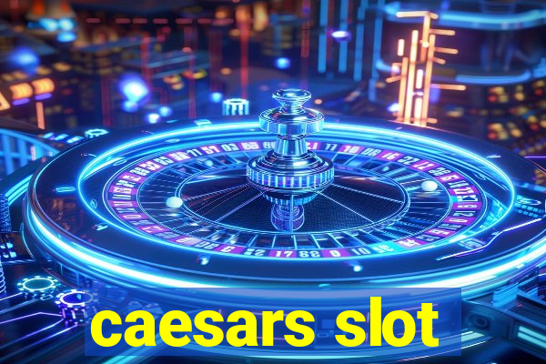 caesars slot