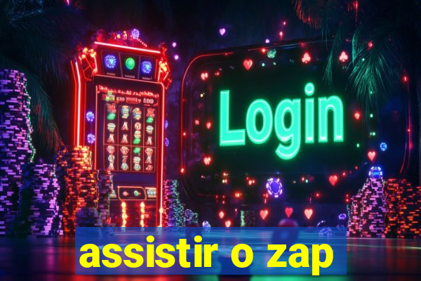 assistir o zap