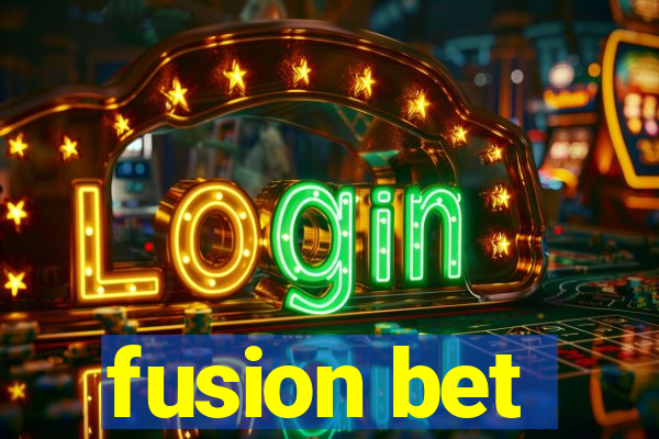 fusion bet