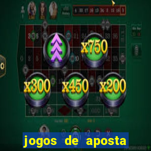 jogos de aposta pela internet