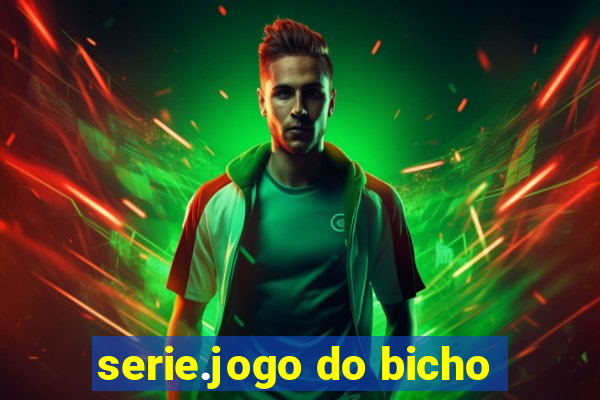 serie.jogo do bicho