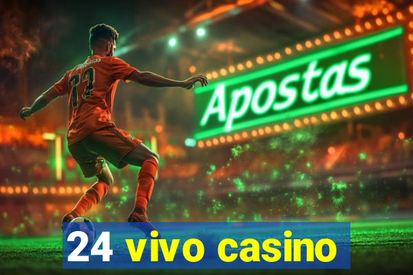 24 vivo casino