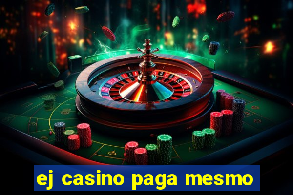 ej casino paga mesmo