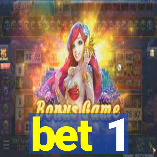 bet 1