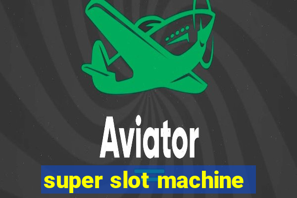 super slot machine