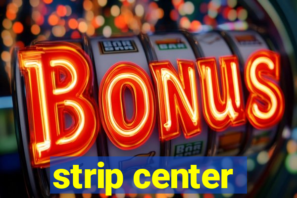 strip center