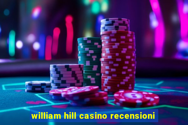 william hill casino recensioni