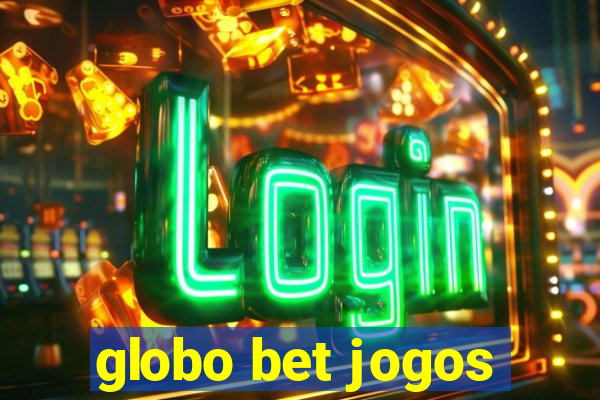 globo bet jogos