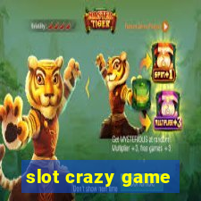 slot crazy game