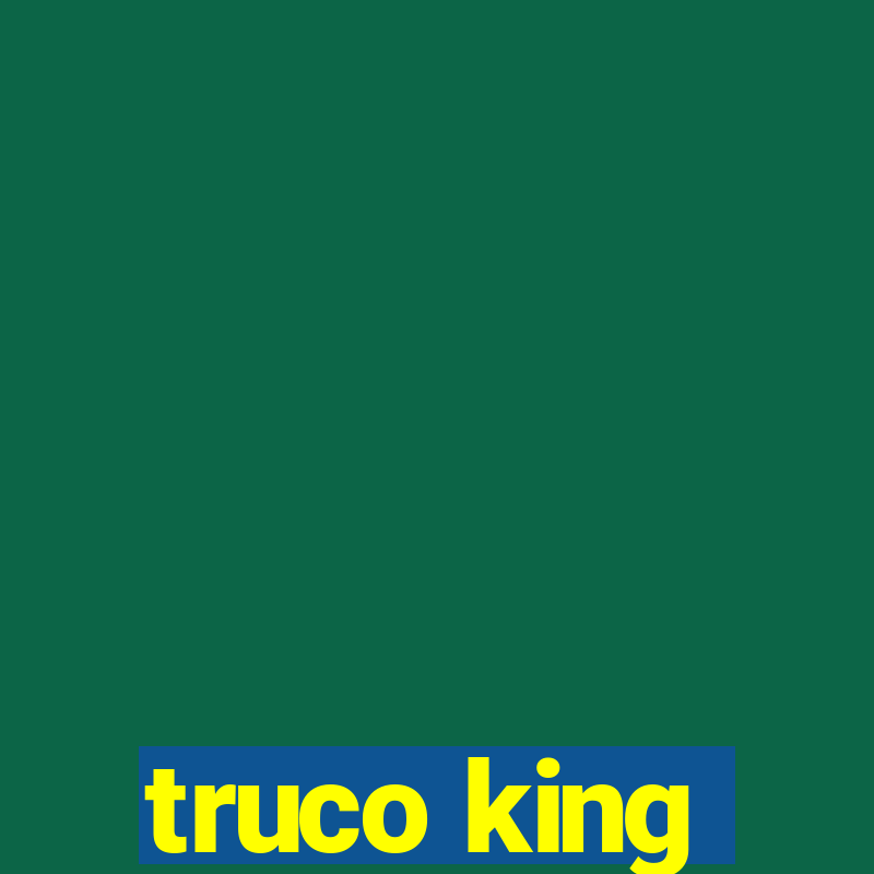 truco king