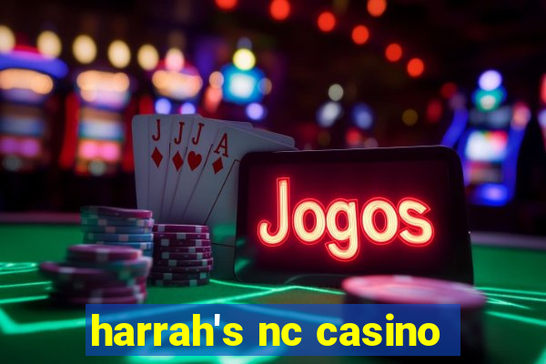 harrah's nc casino