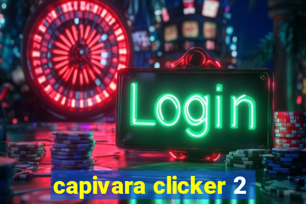 capivara clicker 2