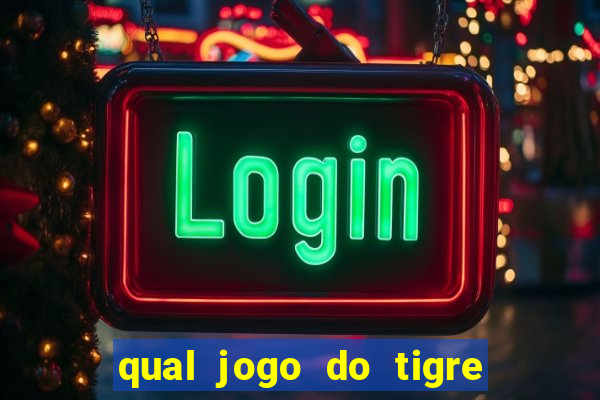 qual jogo do tigre que realmente paga