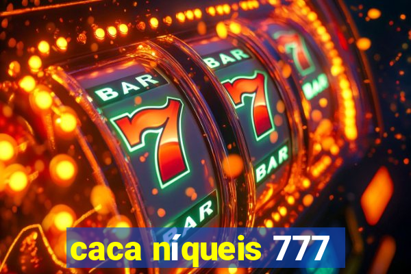 caca níqueis 777