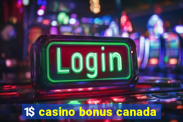 1$ casino bonus canada