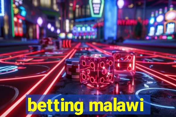 betting malawi