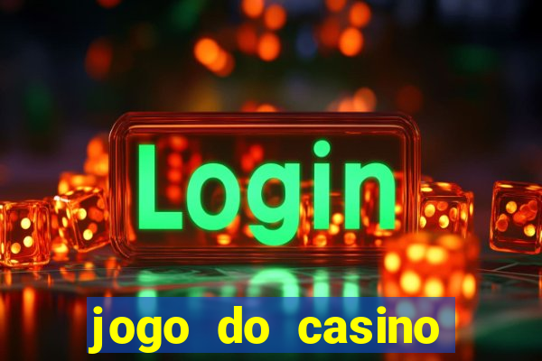 jogo do casino para ganhar dinheiro