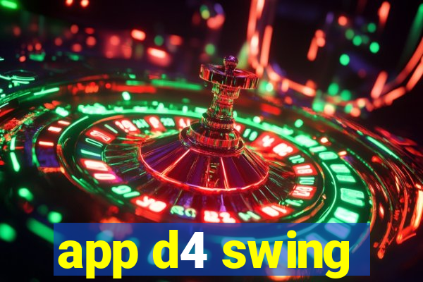 app d4 swing