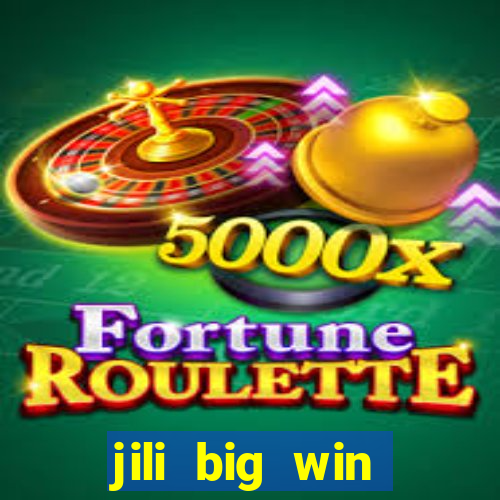 jili big win casino slots